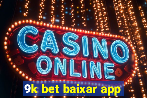 9k bet baixar app